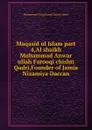 Maqasid ul Islam part 4,Al shaikh Muhammad Anwar ullah Farooqi chishti Qadri,Founder of Jamia Nizamiya Daccan - Muhammad Tariq Hanafi Sunni Lahori