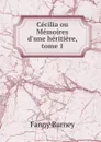 Cecilia ou Memoires d.une heritiere, tome 1 - Fanny Burney