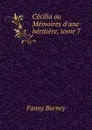 Cecilia ou Memoires d.une heritiere, tome 7 - Fanny Burney