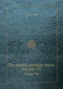 The worlds greatest books. Volume VII - A. Mee