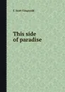 This side of paradise - F.S. Fitzgerald