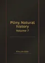 Pliny. Natural history. Volume 7 - Pliny the Elder