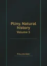 Pliny. Natural history. Volume 5 - Pliny the Elder