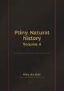 Pliny. Natural history. Volume 4 - Pliny the Elder