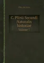 C. Plinii Secundi Naturalis historiae. Volume 7 - Pliny the Elder