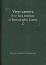 View camera. New York Institute of Photography. Lesson 27 - New York Institute of Photography