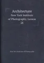 Architecture. New York Institute of Photography. Lesson 28 - New York Institute of Photography