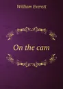On the cam - William Everett