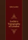 Lockie.s Topography of London - John Lockie