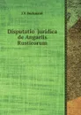 Disputatio  juridica de Angariis Rusticorum - J. V. Bechmann