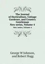 The Journal of Horticulture, Cottage Gardener, and Country Gentleman. Volume 4 - Robert Hogg, George W. Johnson