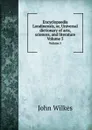 Encyclopaedia Londinensis. Volume 5 - John Wilkes