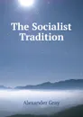 The Socialist Tradition - Alexander Gray