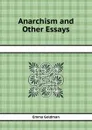 Anarchism and Other Essays - Emma Goldman