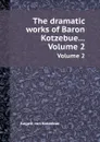 The dramatic works of Baron Kotzebue. Volume 2 - August von Kotzebue