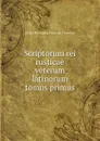 Scriptorum rei rusticae veterum latinorum tomus primus - Giulio Pontedera, Pietro de Crescenzi