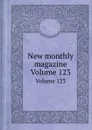 New monthly magazine. Volume 123 - S.C. Hall, C. Thomas, T. Hood, B.E. Lytton, T.E. Hook, W.H. Ainsworth