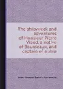 The shipwreck and adventures of Monsieur Pierre Viaud, a native of Bourdeaux, and captain of a ship - J.G. Dubois-Fontanelle