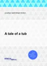 A tale of a tub - S. Jonathan, W. Wotton