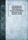The design and implementation of the National Bureau of Standards. Network Access Machine (NAM) - R. Rosenthal, B.D. Lucas