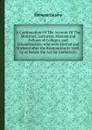 A Continuation Of The Account Of The Ministers, Lecturers, Masters and Fellows of Colleges, and Schoolmasters, who were Ejected and Silenced after the Restoration in 1660, by or before the Act for Uniformity - E. Calamy