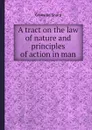 A tract on the law of nature and principles of action in man - G. Sharp