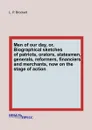 Men of our day, or, Biographical sketches of patriots, orators, statesmen, generals, reformers, financiers and merchants, now on the stage of action - L.P. Brockett