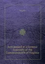 Acts passed at a General Assembly of the Commonwealth of Virginia - Virginia