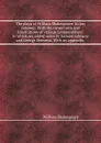 The plays of William Shakespeare. In ten volumes. With the corrections and illustrations of various commentators; to which are added notes by Samuel Johnson and George Steevens. With an appendix.. - В. Шекспир