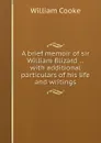 A brief memoir of sir William Blizard ... with additional particulars of his life and writings - W. Cooke