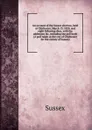 An account of the Sussex election, held at Chichester, March 13, 1820, and eight following days, with the addresses .c. including the poll book (A poll taken at the city of Chichester for the county of Sussex). - Sussex