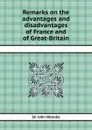 Remarks on the advantages and disadvantages of France and of Great-Britain - S.J. Nickolls