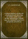 A short history of the art of pisciculture shewing its utility and some of the advantages which may be derived from it, if properly carried on - J.J. Armistead