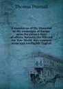 A translation of the Memorial to the sovereigns of Europe upon the present state of affairs, between the Old and the New World, into common sense and intelligible English - T. Pownall