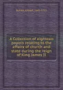 A Collection of eighteen papers relating to the affairs of church and state during the reign of King James II. - B. Gilbert