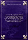 A report of the judgment, delivered in the consistorial court of London by sir William Scott in the cause of Dalrymple the wife, against Dalrymple the husband - W. Scott, J. Dalrymple