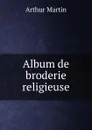 Album de broderie religieuse - A. Martin