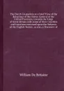 The Dutch Usurpation or a brief View of the Bahaviour of the States-General of the United Provinces, towards the Kings of  with some of their Cruelties and Injustices exercised upon the Subjects of the English Nation. as also, a Discovery of - W.D. Britaine