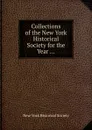 Collections of the New York Historical Society for the Year ... - N.H. Society