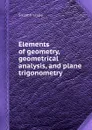 Elements of geometry, geometrical analysis, and plane trigonometry - S.J. Leslie