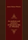 An analysis and summary of Herodotus - J.T. Wheeler