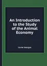 An Introduction to the Study of the Animal Economy - C. Georges