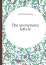 The anonymous letters - Anonymous letters