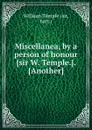 Miscellanea, by a person of honour - T. William