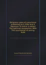 Religious cases of conscience answered, by S. Pike and S. Hayward. To which is added The spiritual companion. With The touchstone of saving faith - S. Hayward, S. Pike