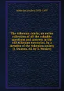 The Athenian oracle; an entire collection of all the valuable questions and answers in the old Athenian mercuries, by a member of the Athenian society - Athenian Society