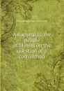 An appeal to the people of Illinois on the question of a convention - M. Birkbeck, C.W. Smith