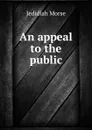 An appeal to the public - J. Morse