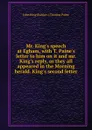 Mr. King.s speech at Egham, with T. Paine.s letter to him on it and mr. King.s reply, as they all appeared in the Morning herald. King.s second letter - J. King, T. Paine