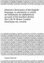 Johnson.s Dictionary of the English language, in miniature, to which are subjoined, An alphabetical account of the heathen deities - S. Johnson